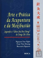 Arte e Prática da Acupuntura e da Moxibustão