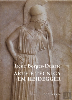 Bertrand.pt - Arte e Técnica em Heidegger