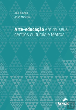 Bertrand.pt - Arte-Educação Em Museus, Centros Culturais E Teatros