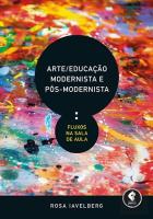 Arte/Educação Modernista e Pós-Modernista