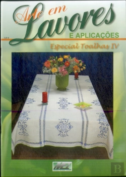 Bertrand.pt - Arte em Lavores e Aplicações: Especial Toalhas IV