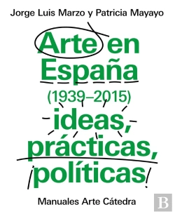 Bertrand.pt - Arte En España 1939-2015, Ideas, Prácticas, Políticas