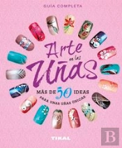 Arte En Las Uñas, Más De 50 Ideas Para Unas Uñas Únicas