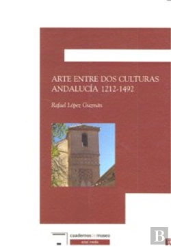 Bertrand.pt - Arte Entre Dos Culturas Andalucia 1212-1492
