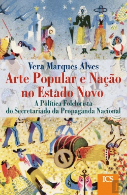 Bertrand.pt - Arte Popular e Nação no Estado Novo