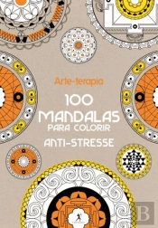 Arte-Terapia - 100 Mandalas Para Colorir