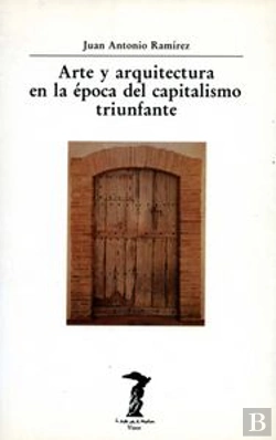 Bertrand.pt - Arte Y Arquitectura En La Época Del Capitalismo Triunfante
