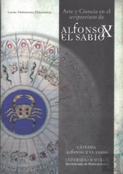 Arte Y Ciencia En El Scriptorium De Alfonso X El Sabio