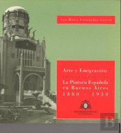Arte Y Emigración. La Pintura Española De Buenos Aires (1880-1930)