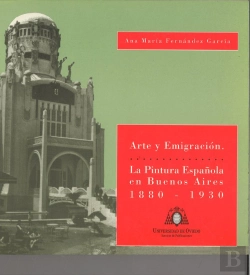 Bertrand.pt - Arte Y Emigración. La Pintura Española De Buenos Aires (1880-1930)