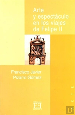 Bertrand.pt - Arte Y Espectáculo En Los Viajes De Felipe Ii