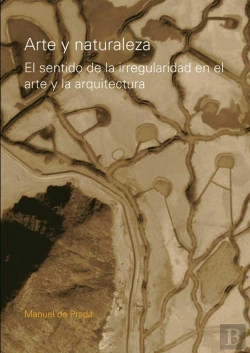 Bertrand.pt - Arte Y Naturaleza. El Sentido De La Irregularidad En El Arte Y La Arquitectura