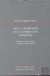 Arte Y Represión En La Guerra Civil Española