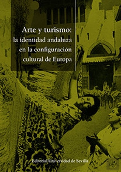 Bertrand.pt - Arte Y Turismo: La Identidad Andaluza En La Configuración Cultural Europea