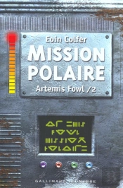 Artemis Fowl T.2 ; Mission Polaire