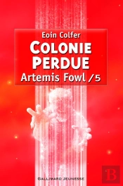 Artemis Fowl T.5 ; Colonie Perdue
