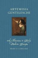 Artemisia Gentileschi And Feminism In Early Modern Europe