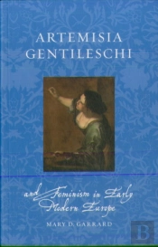 Artemisia Gentileschi And Feminism In Early Modern Europe