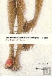 Artes De La Escena Y De La Acción En España: 1978-2002