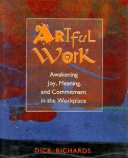 Bertrand.pt - Artful Work: Awakening Joy, Meaning And Commitment In The Workplace