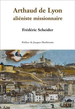 Bertrand.pt - Arthaud De Lyon ; Aliéniste Missionnaire