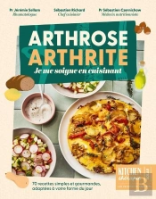 Arthrose, Arthrite : Je Me Soigne En Cuisinant