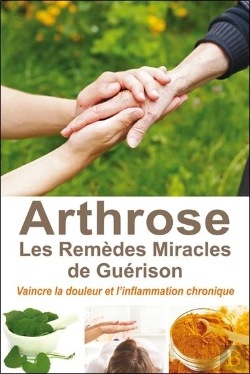 Bertrand.pt - Arthrose ; Les Remèdes Miracles De Guérison