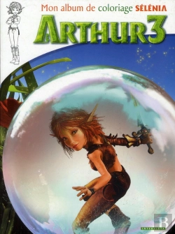 Bertrand.pt - Arthur 3 - La Guerre Des Deux Mondes ; Mon Album De Coloriage Sélénia