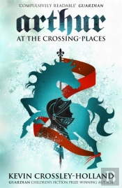 Arthur: At The Crossing Places