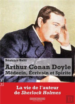 Bertrand.pt - Arthur Conan Doyle : Médecin, Écrivain Et Spirite