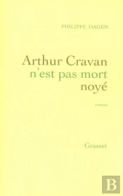 Arthur Cravan N'Est Pas Mort Noye