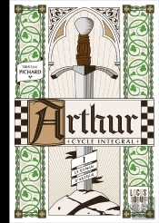 Arthur, Cycle Intégral Tome 1 : Le Printemps : Le Roman D'Arthur