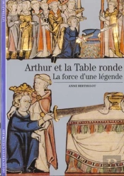 Arthur Et La Table Ronde : La Force D'Une Légende