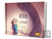 Arthur Et Le Telephone (Livre)