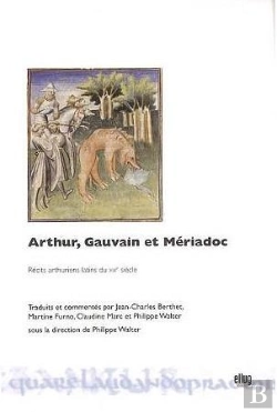 Bertrand.pt - Arthur, Gauvain Et Mériadoc : Récits Arthuriens Latins Du Xiiie Siècle