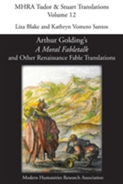 Arthur Golding'S 'A Moral Fabletalk' And Other Renaissance Fable Translations