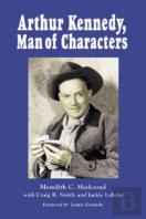 Arthur Kennedy, Man Of Characters
