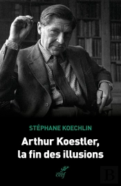 Arthur Koestler, La Fin Des Illusions