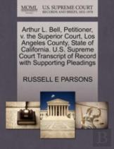 Arthur L. Bell, Petitioner, V. The Superior Court, Los Angeles County, State Of California. U.S. Supreme Court Transcript Of Record With Supporting Pleadings
