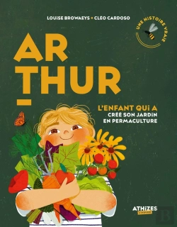 Bertrand.pt - Arthur, L'Enfant Qui A Créé Son Jardin En Permaculture