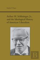 Arthur M. Schlesinger, Jr., And The Ideological History Of American Liberalism