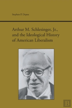 Bertrand.pt - Arthur M. Schlesinger, Jr., And The Ideological History Of American Liberalism