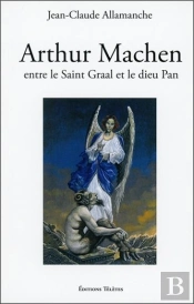 Arthur Machen Entre Le Saint Graal Et Le Dieu Pan