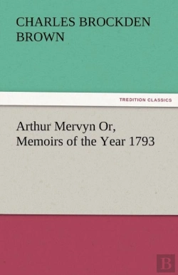 Bertrand.pt - Arthur Mervyn Or, Memoirs Of The Year 1793