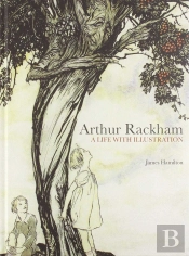 Arthur Rackham: A Life With Illustration