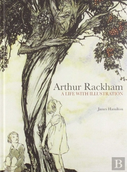 Bertrand.pt - Arthur Rackham: A Life With Illustration