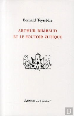 Bertrand.pt - Arthur Rimbaud Et Le Foutoir Zutique
