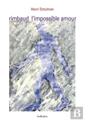 Arthur Rimbaud, L'Impossible Amour