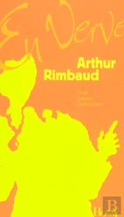 Arthur Rimbaud ; Mots, Propos, Aphorismes