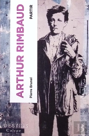 Arthur Rimbaud : Partir